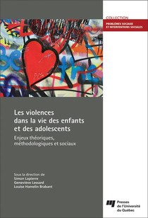 Les Violences Dans La Vie Des Enfants Et Des Adolescents ; Enjeux Theoriques, Methodologiques Et Sociaux 
