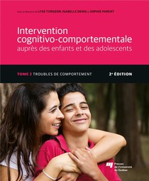 Intervention Cognitivo-comportementale Aupres Des Enfants Et Des Adolescents Tome 2 : Troubles De Comportement (2e Edition) 