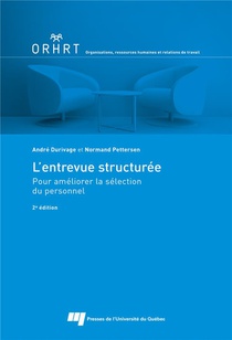 L'entrevue Structuree : Pour Ameliorer La Selection Du Personnel (2e Edition) 