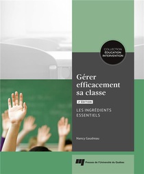Gerer Efficacement Sa Classe : Les Ingredients Essentiels (2e Edition) 