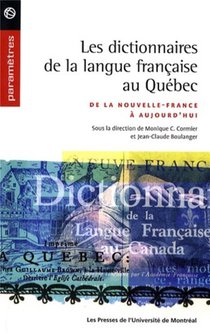 Les Dictionnaires De La Langue Francaise Au Quebec ; De La Nouvelle-france A Aujourd'hui 