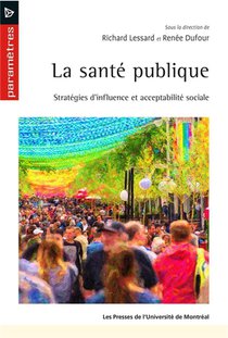 La Sante Publique : Strategies D'influence Et Acceptabilite Sociale 