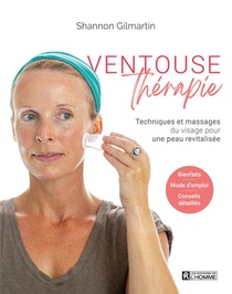 Ventouse Therapie : Techniques Et Massages Du Visage Pour Une Peau Revitalisee 