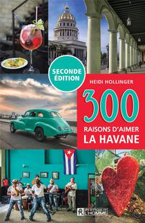 300 Raisons D'aimer La Havane (2e Edition) 
