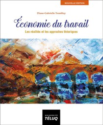 Economie Du Travail : Les Realites Et Les Approches Theoriques (6e Edition) 