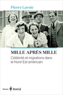 Mille Apres Mille - Celebrite Et Migrations Dans Le Nord-est Americain 