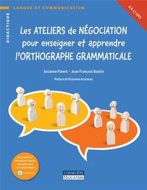 Ateliers De Negociation Pour Enseigner Et Apprendre L'orthographe 