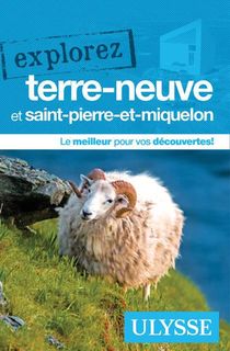 Explorez : Terre-neuve Et Saint-pierre-et-miquelon (edition 2022) 