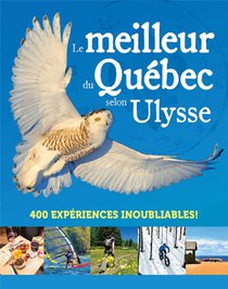Le Meilleur Du Quebec Selon Ulysse (edition 2021) 