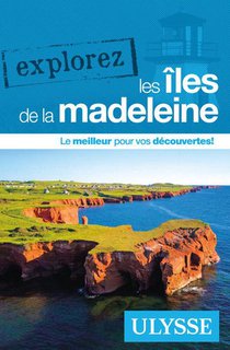 Explorez : Les Iles De La Madeleine 