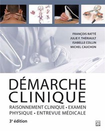 Demarche Clinique : Raisonnement Clinique, Examen Physique (3e Edition) 