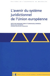 L'avenir Du Systeme Juridictionnel De L'union Europeenne 
