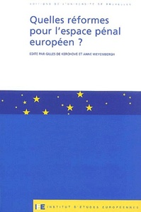 Quelles Reformes Pour L'espace Penal Europeen ? 