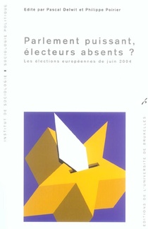 Parlement Puissant, Electeurs Absents? Les Elections Europeennes De Juin 2005 