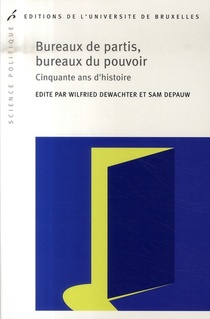 Bureaux De Partis, Bureaux Du Pouvoir ; Cinquante Ans D'histoire 