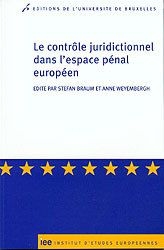 Le Controle Juridictionnel Dans L Espace Penal Europeen/the Judicial Control In 