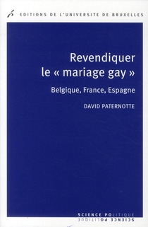 Revendiquer Le Mariage Gay : Belgique, France, Espagne 