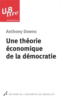 Une Theorie Economique De La Democratie 