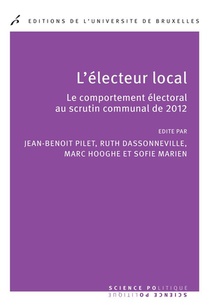 L'electeur Local. Le Comportement Electoral Au Scrutin Communal De 2012 