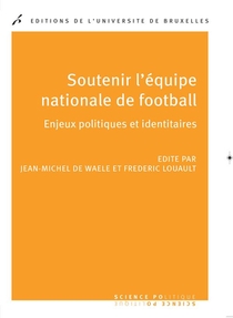 Soutenir L Equipe Nationale De Football. Enjeux Politiques Et Identitaires 