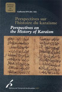 Perpectives Sur L'histoire Du Karaisme / Perpectives On The History Of Karaism 