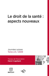 Le Droit De La Sante : Aspects Nouveaux ; Journees Suisses T.59 ; 2009 