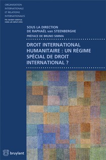 Droit International Humanitaire : Un Regime Special De Droit International ? 