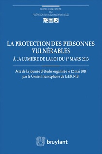La Protection Des Personnes Vulnerables A La Lumiere De La Loi Du 17 Mars 2013 