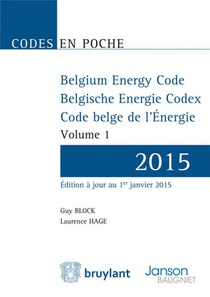 Belgium Energy Code ; Belgische Energie Codex ; Code Belge De L'energie ; 2015 (2 Volumes) 