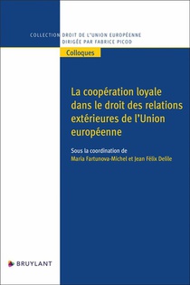 La Cooperation Loyale Dans Le Droit Des Relations Exterieures De L'union Europeenne 