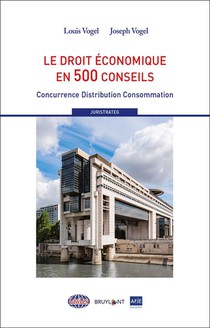Le Droit Economique En 500 Conseils ; Concurrence Distribution Consommation 