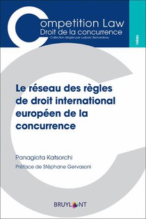 Le Reseau Des Regles De Droit International Europeen De La Concurrence 