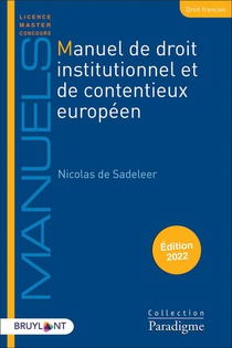 Manuel De Droit Institutionnel Et De Contentieux Europeen (edition 2022) 