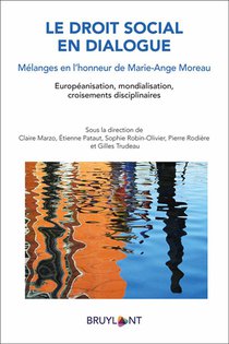 Le Droit Social En Dialogue : Melanges En L'honneur De Marie-ange Moreau 