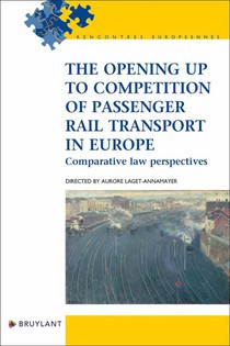 The Opening Up To Competition Of Passenger Rail Transport In Europe 
