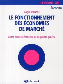 Fonctionnement Des Economies De Marches ; Micro Et Macroeconomie De L'equilibre General 