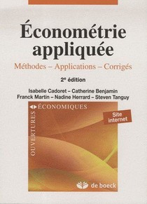 Econometrie Appliquee ; Methodes, Applications, Corriges 