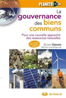 La Gouvernance Des Biens Communs ; Pour Une Nouvelle Approche Des Ressources Naturelles 