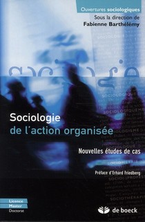 Sociologie De L'action Organisee ; Nouvelles Etudes De Cas 