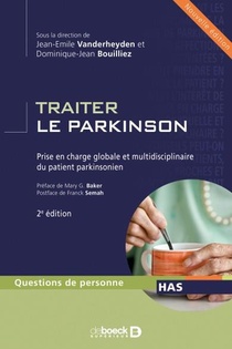 Traiter Le Parkinson ; Prise En Charge Globale Et Multidisciplinaire Du Patient Parkinsonien 