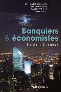 Banquiers Et Economistes ; Face A La Crise 