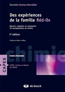 Des Experiences De La Famille Red-ox : Reussir, Exploiter Et Commenter : 81 Manipulations De Chimie (2e Edition) 
