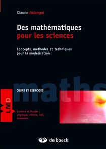 Des Mathematiques Pour Les Sciences ; Concepts, Methodes Et Techniques Pour La Modelisation 