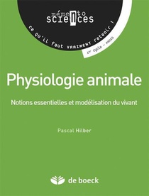 Physiologie Animale ; Notions Essentielles Et Modelisation Du Vivant 