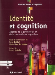 Identite Et Cognition ; Apports De La Psychologie Et De La Neuroscience Cognitive 