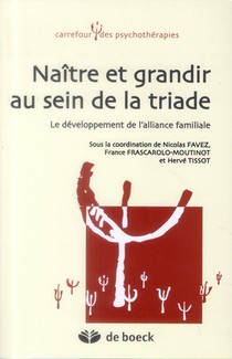 Naitre Et Grandir Au Sein De La Triade ; Le Developpement De L'alliance Familiale 