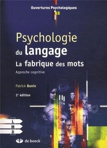Psychologie Du Langage ; Approche Cognitive De La Production Verbale Des Mots (2e Edition) 