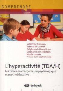 L'hyperactivite (tda/h) ; Les Prises En Charge Neuropsychologique Et Psychoeducative 