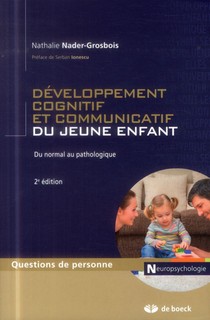 Le Developpement Cognitif Et Communicatif Du Jeune Enfant ; Du Normal Au Pathologique 