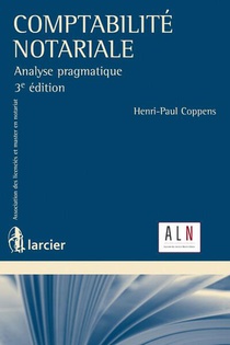 Comptabilite Notariale ; Analyse Pragmatique (3e Edition) 